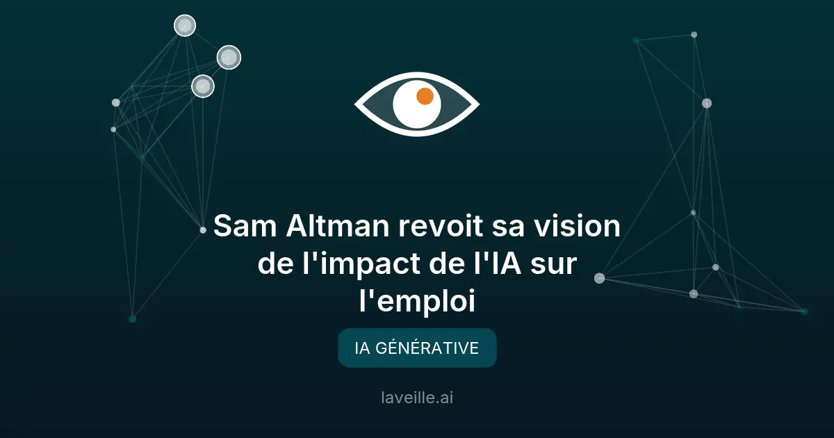 Sam Altman revoit sa vision de l'impact de l'IA sur l'emploi
