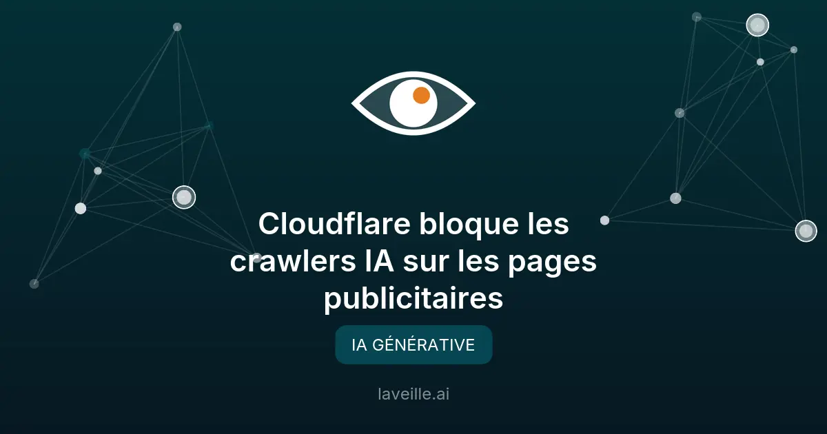 Cloudflare bloque les crawlers IA sur les pages publicitaires