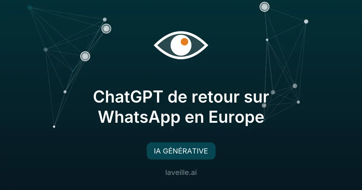 ChatGPT de retour sur WhatsApp en Europe