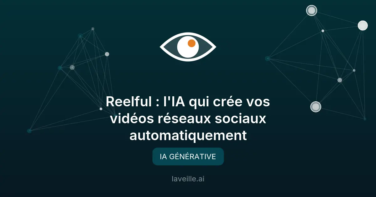 Reelful : l'IA qui crée vos vidéos réseaux sociaux automatiquement