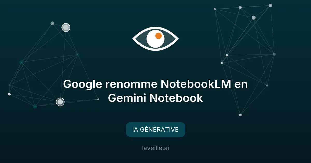 Google renomme NotebookLM en Gemini Notebook