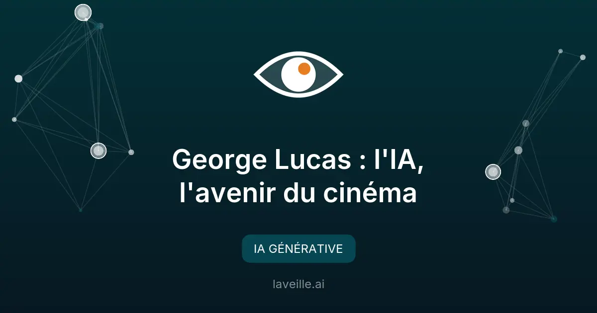 George Lucas : l'IA, l'avenir du cinéma