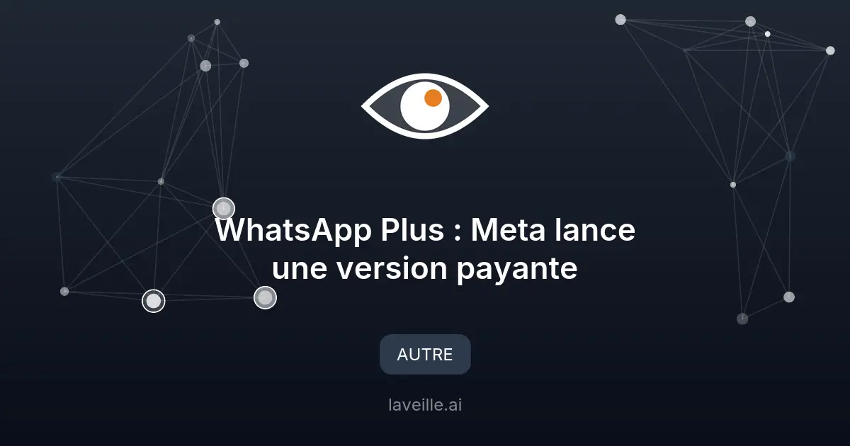 WhatsApp Plus : Meta lance une version payante