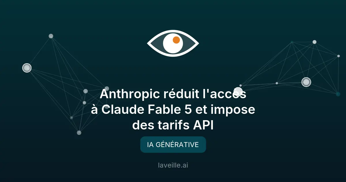 Anthropic réduit l'accès à Claude Fable 5 et impose des tarifs API