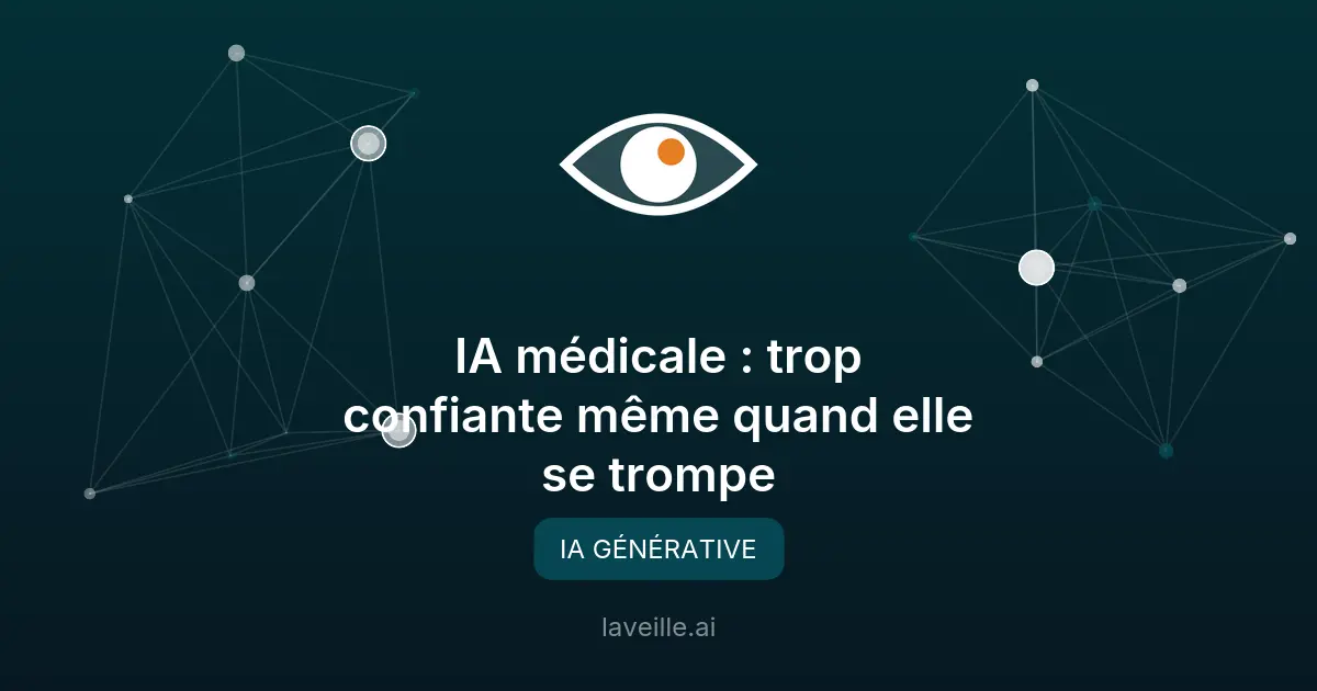 IA médicale : trop confiante même quand elle se trompe