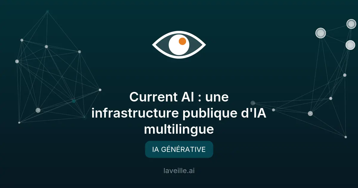 Current AI : une infrastructure publique d'IA multilingue