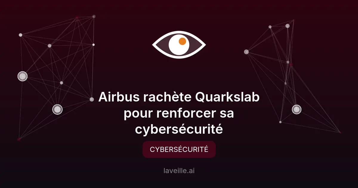 Airbus rachète Quarkslab pour renforcer sa cybersécurité