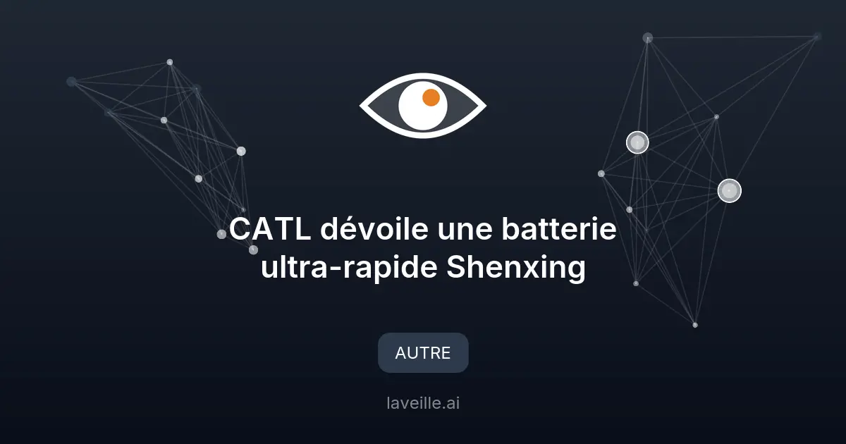 CATL dévoile une batterie ultra-rapide Shenxing