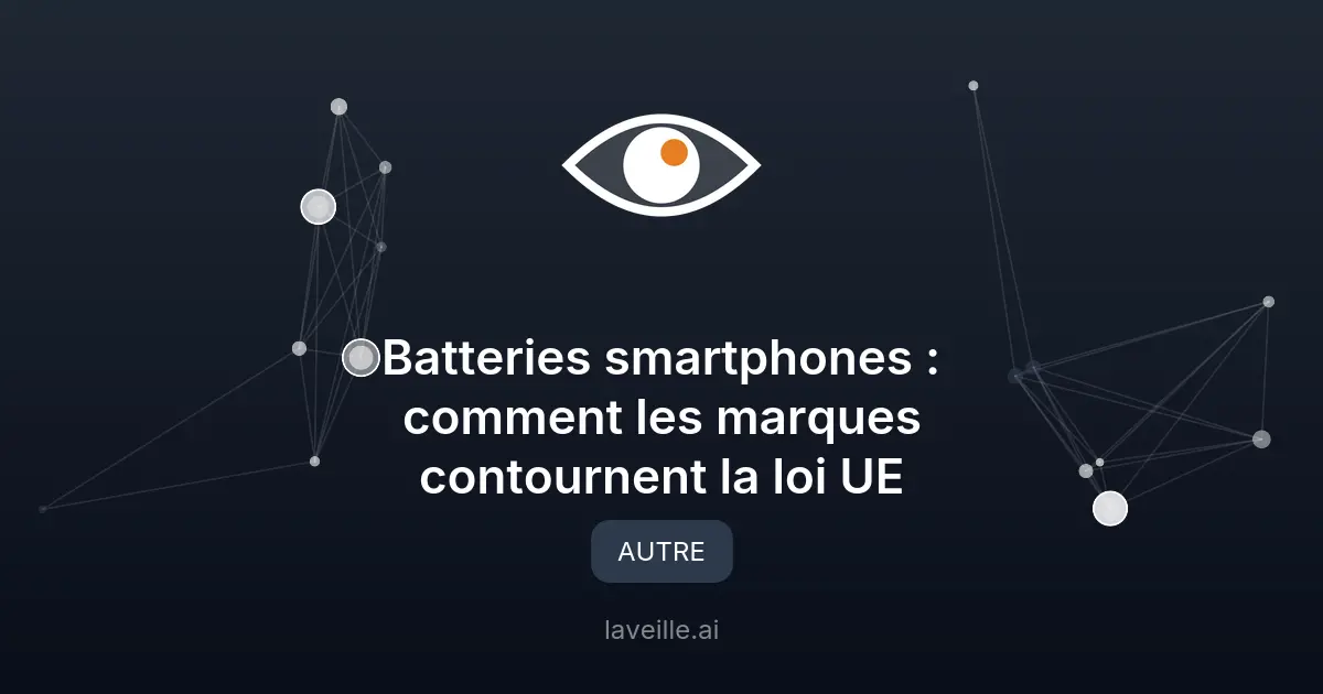 Batteries smartphones : comment les marques contournent la loi UE