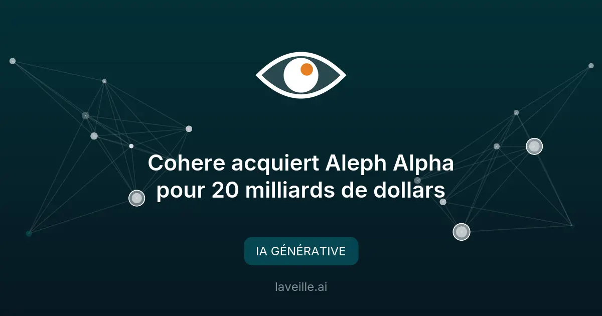 Cohere acquiert Aleph Alpha pour 20 milliards de dollars