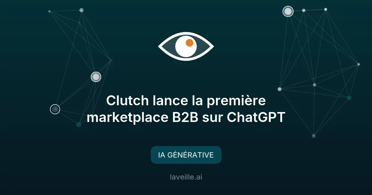 Clutch lance la première marketplace B2B sur ChatGPT