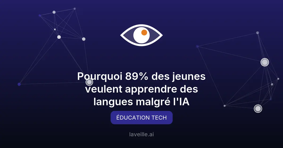 Pourquoi 89% des jeunes veulent apprendre des langues malgré l'IA