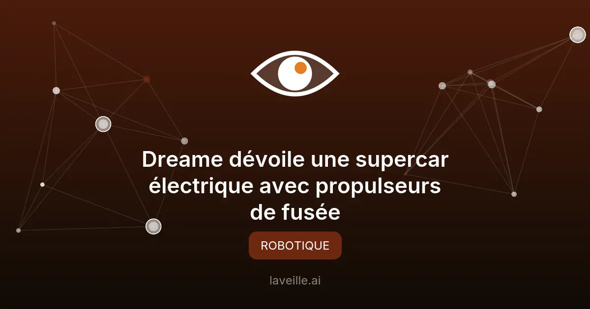 Dreame dévoile une supercar électrique avec propulseurs de fusée