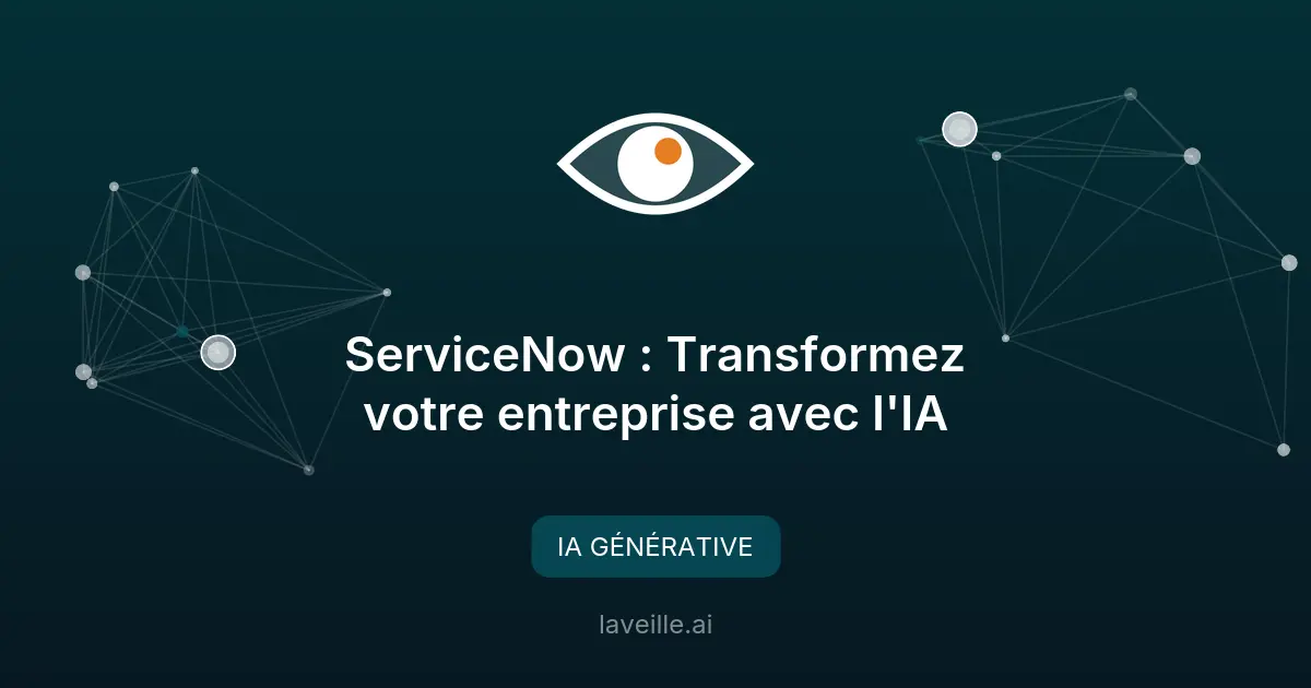 ServiceNow : Transformez votre entreprise avec l'IA