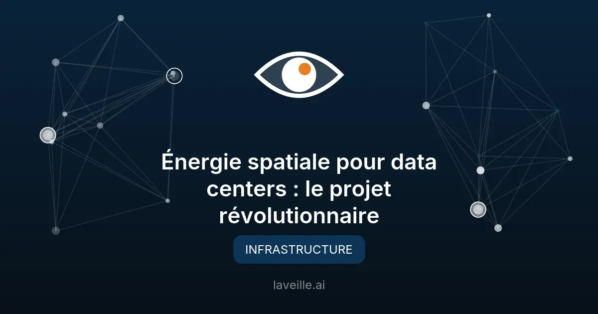 Énergie spatiale pour data centers : le projet révolutionnaire