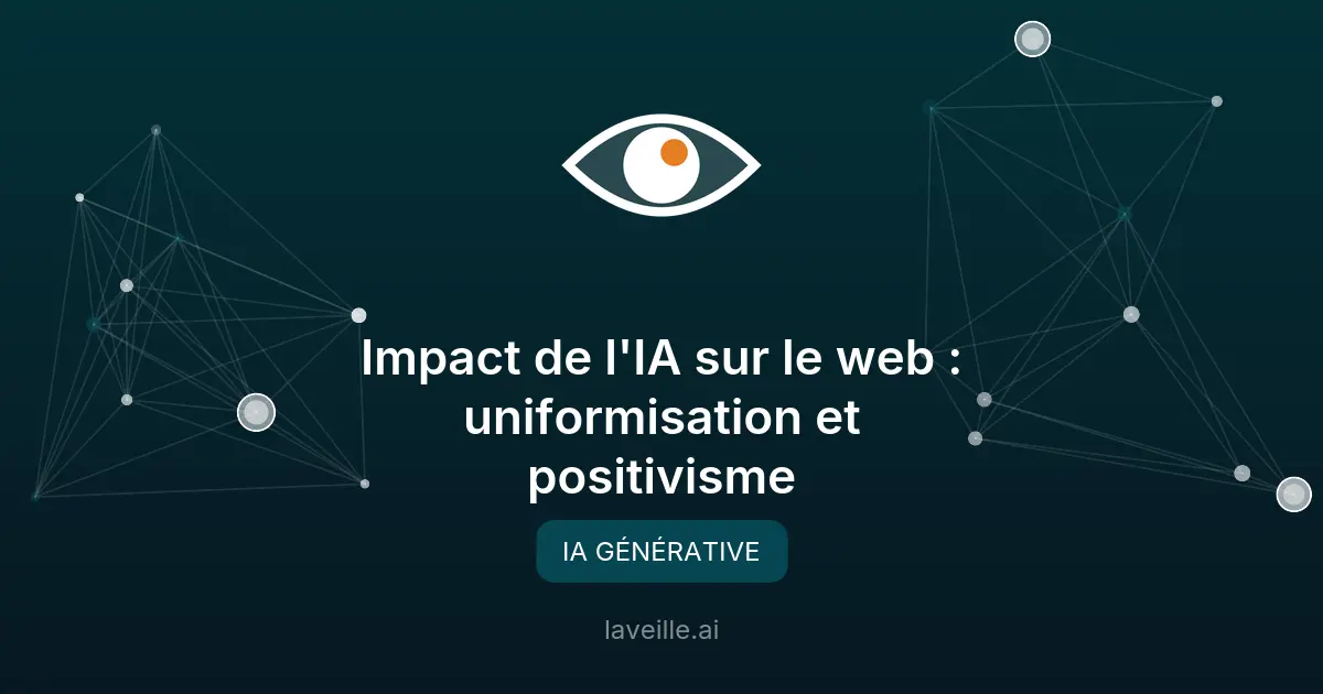 Impact de l'IA sur le web : uniformisation et positivisme