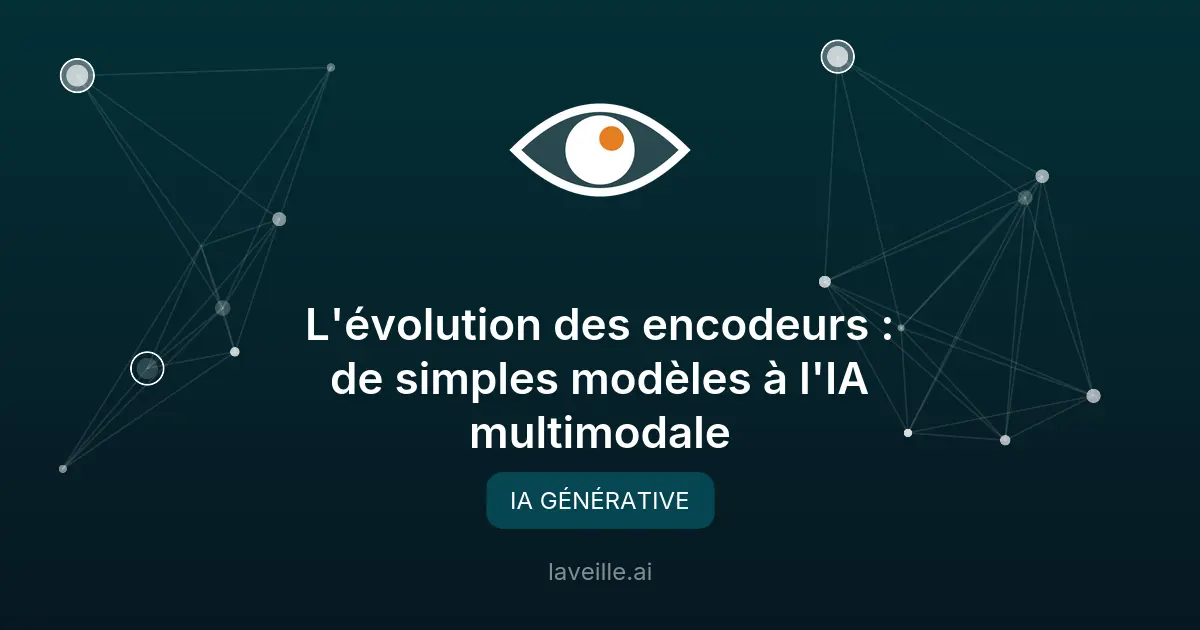 L'évolution des encodeurs : de simples modèles à l'IA multimodale