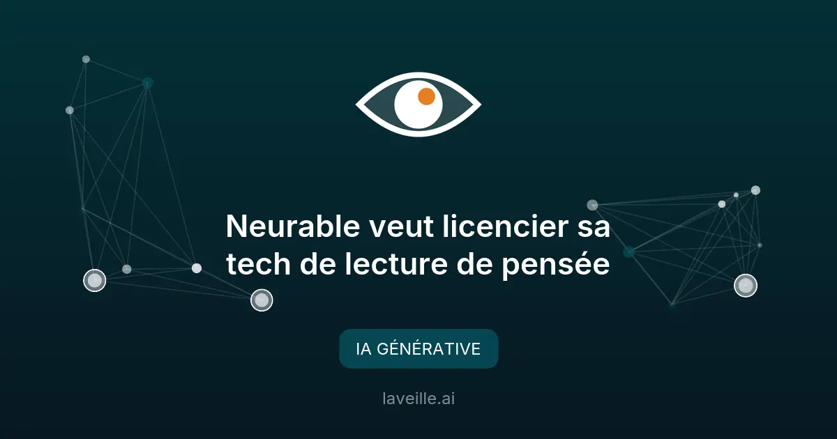 Neurable veut licencier sa tech de lecture de pensée
