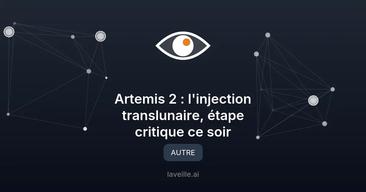 Artemis 2 : l'injection translunaire, étape critique ce soir