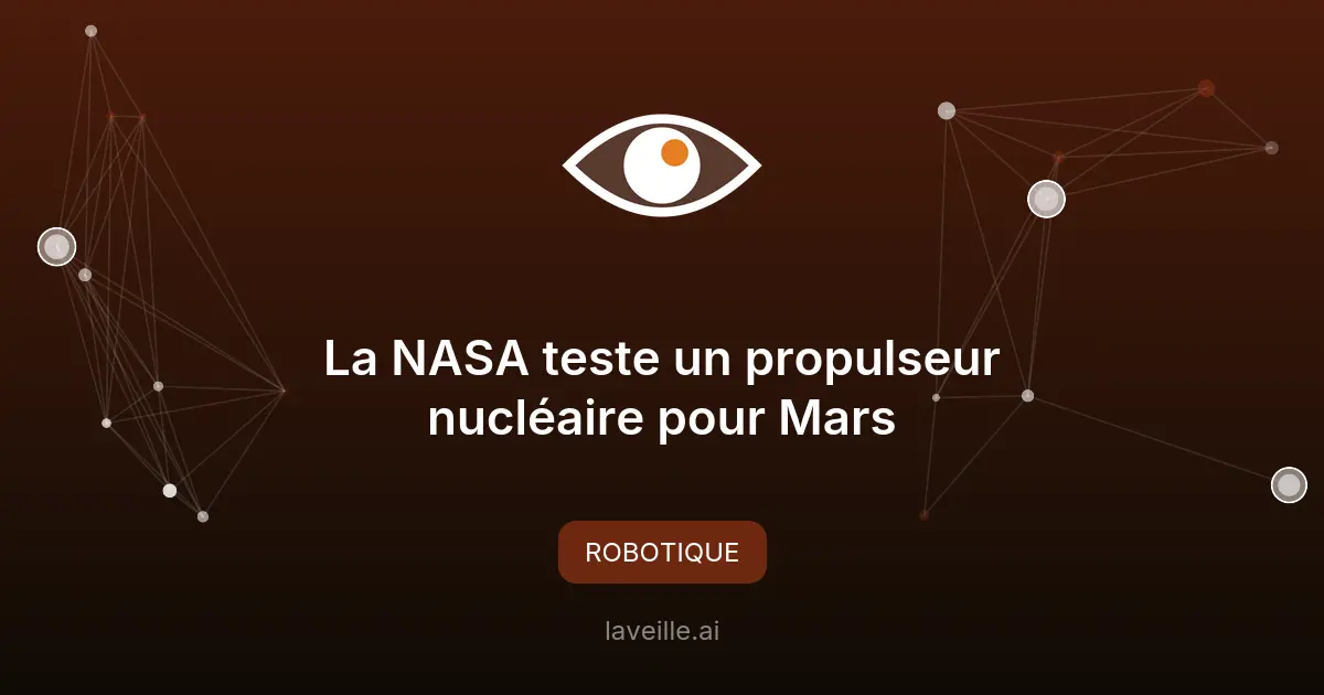 La NASA teste un propulseur nucléaire pour Mars