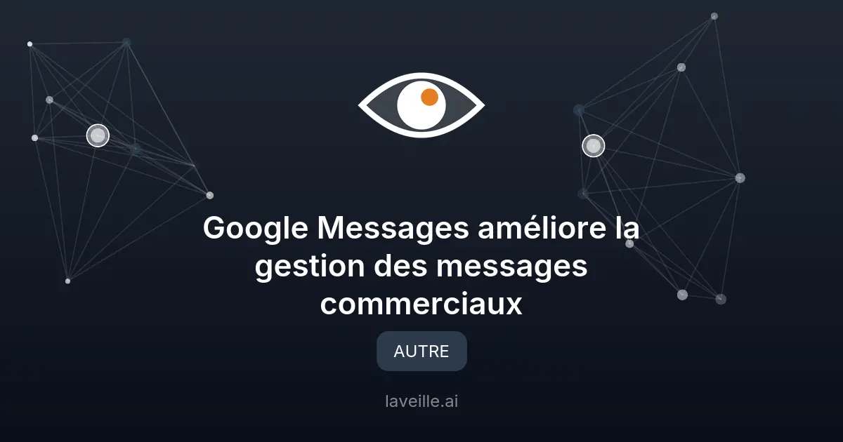 Google Messages améliore la gestion des messages commerciaux