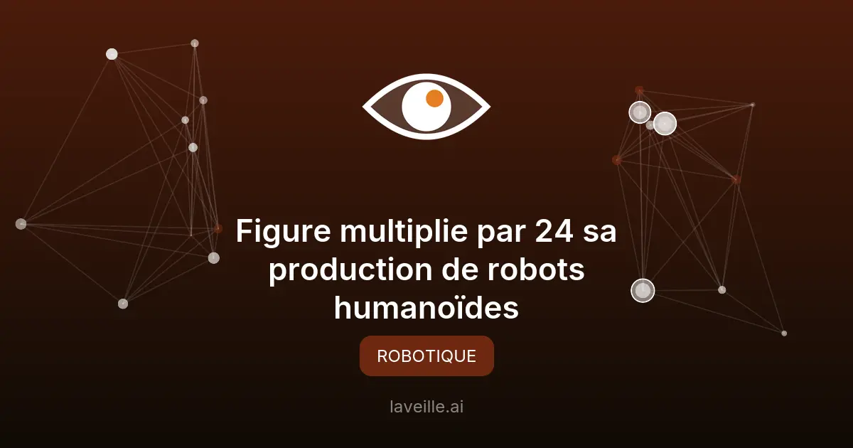 Figure multiplie par 24 sa production de robots humanoïdes