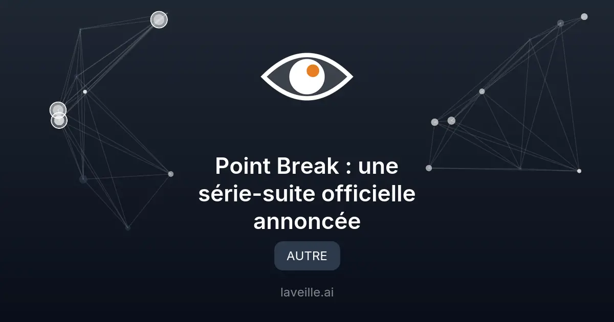Point Break : une série-suite officielle annoncée