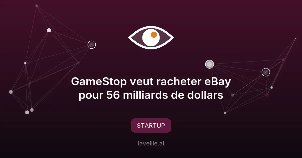 GameStop veut racheter eBay pour 56 milliards de dollars