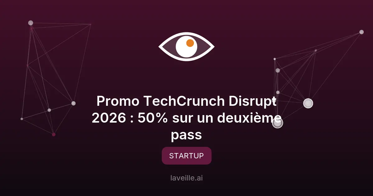 Promo TechCrunch Disrupt 2026 : 50% sur un deuxième pass