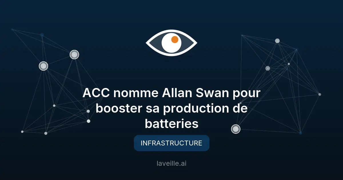 ACC nomme Allan Swan pour booster sa production de batteries