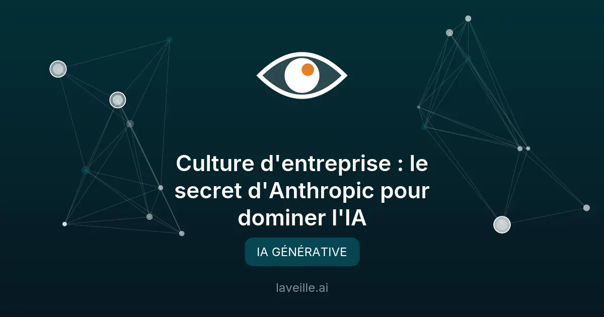 Culture d'entreprise : le secret d'Anthropic pour dominer l'IA