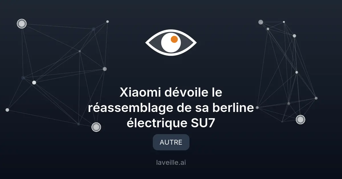 Xiaomi dévoile le réassemblage de sa berline électrique SU7