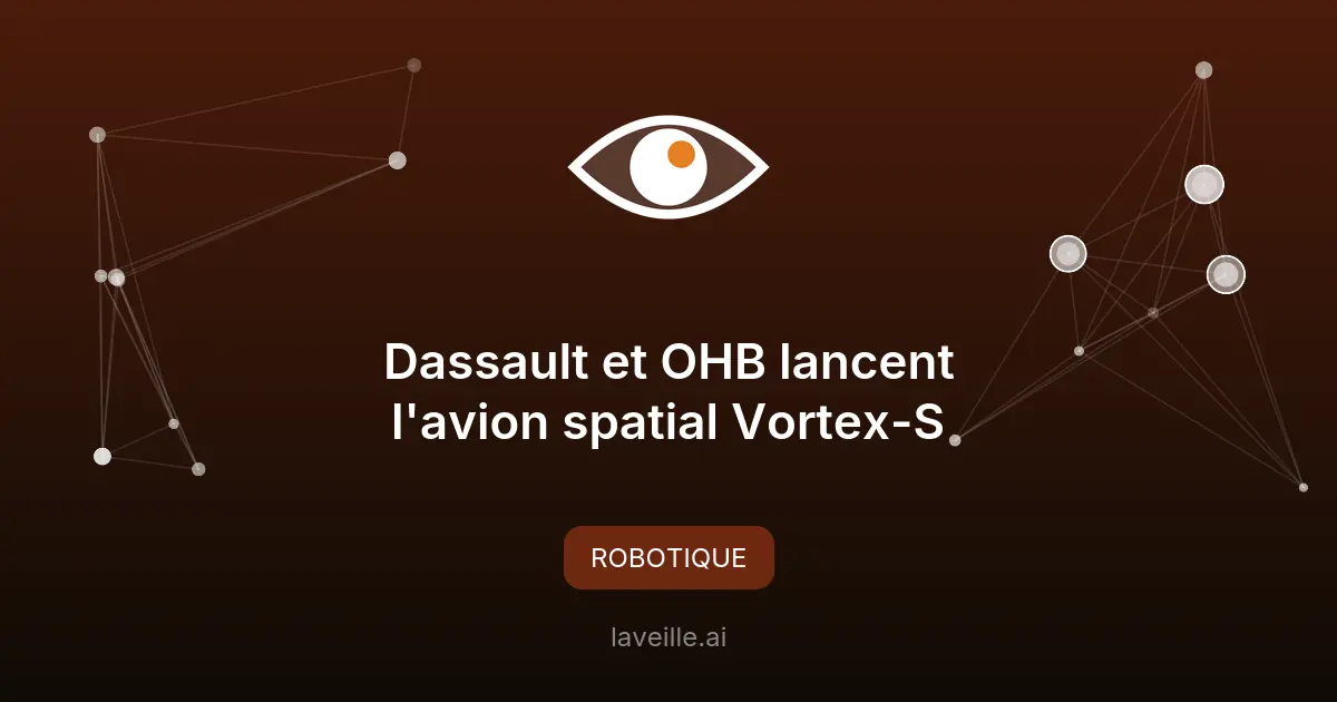 Dassault et OHB lancent l'avion spatial Vortex-S