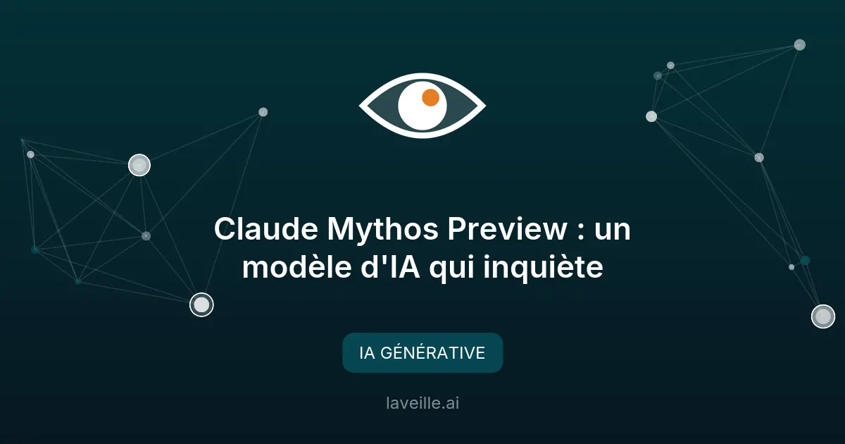 Claude Mythos Preview : un modèle d'IA qui inquiète